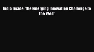 [Read PDF] India Inside: The Emerging Innovation Challenge to the West Download Online