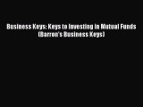 [Read book] Business Keys: Keys to Investing in Mutual Funds (Barron's Business Keys) [PDF]