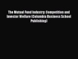 [Read book] The Mutual Fund Industry: Competition and Investor Welfare (Columbia Business School