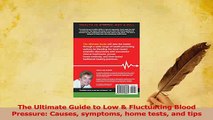 Download  The Ultimate Guide to Low  Fluctuating Blood Pressure Causes symptoms home tests and Ebook Free