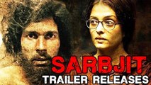 Sarbjit Official Trailer | Aishwarya Rai, Randeep Hooda, Richa Chaddha | Releases