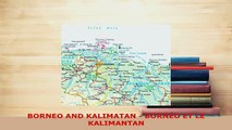 PDF  BORNEO AND KALIMATAN  BORNÉO ET LE KALIMANTAN Download Full Ebook
