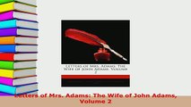 PDF  Letters of Mrs Adams The Wife of John Adams Volume 2 PDF Full Ebook