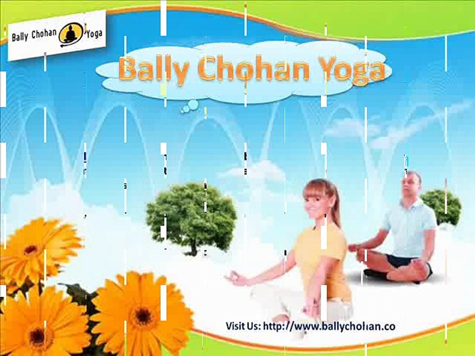 Bally Chohan Yoga - Your Ultimate Guide to Finding the Perfect Yoga