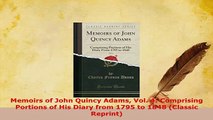PDF  Memoirs of John Quincy Adams Vol 4 Comprising Portions of His Diary from 1795 to 1848 Download Full Ebook