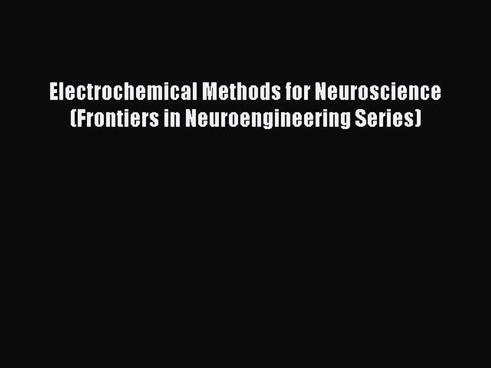 PDF Electrochemical Methods for Neuroscience (Frontiers in Neuroengineering Series) Free Books