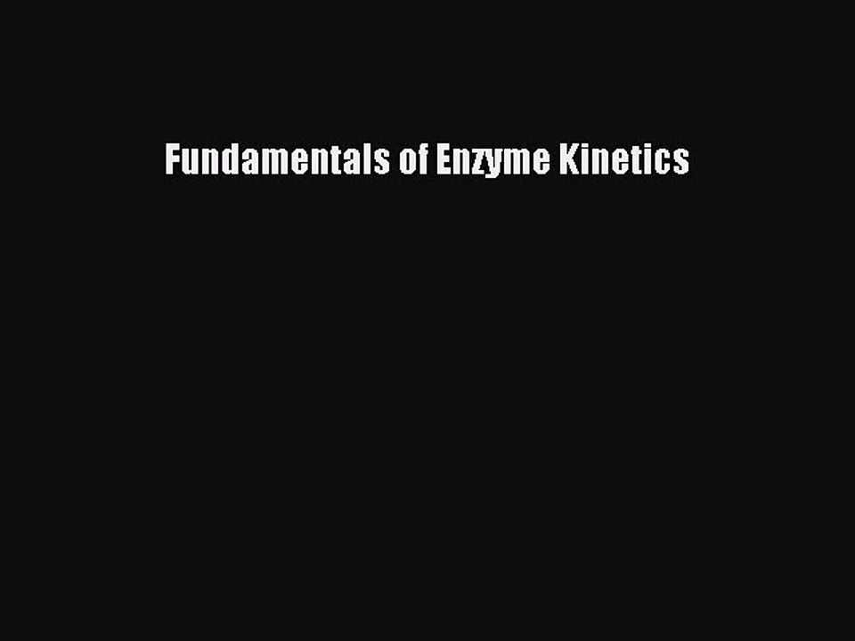 PDF Fundamentals of Enzyme Kinetics Free Books