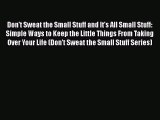 [Read book] Don't Sweat the Small Stuff and It's All Small Stuff: Simple Ways to Keep the Little