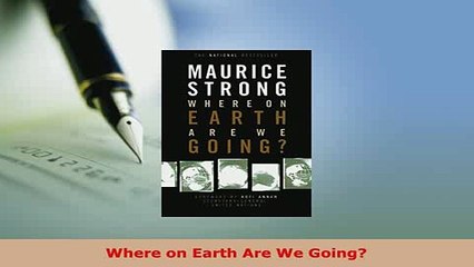 PDF  Where on Earth Are We Going Download Online