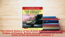 PDF  The Oxford History of the British Empire Volume I The Origins of Empire British Download Online