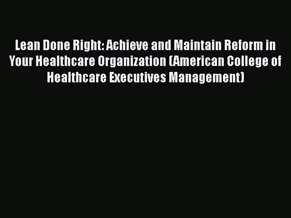 Download Lean Done Right: Achieve and Maintain Reform in Your Healthcare Organization (American