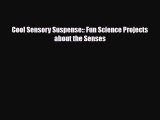 Read ‪Cool Sensory Suspense:: Fun Science Projects about the Senses Ebook Free