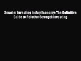 [Read book] Smarter Investing in Any Economy: The Definitive Guide to Relative Strength Investing