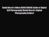 [Read book] David Busch's Nikon D800/D800E Guide to Digital SLR Photography (David Busch's