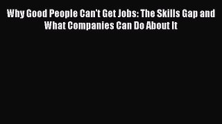 [Read book] Why Good People Can't Get Jobs: The Skills Gap and What Companies Can Do About