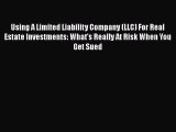 [Read book] Using A Limited Liability Company (LLC) For Real Estate Investments: What's Really