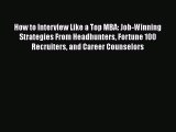 [Read book] How to Interview Like a Top MBA: Job-Winning Strategies From Headhunters Fortune
