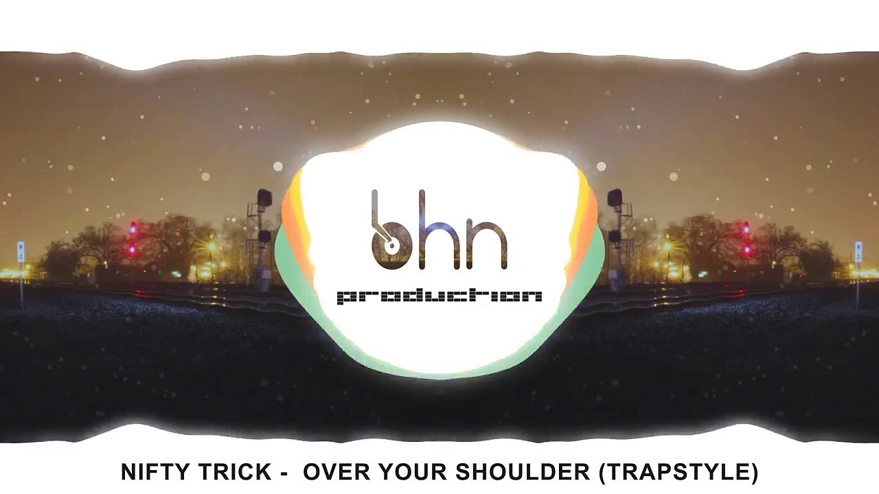 Nifty Trick - Over Your Shoulder (Trapstep)