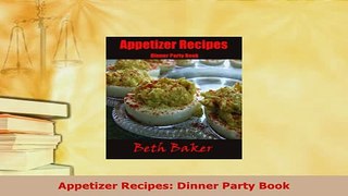 Download  Appetizer Recipes Dinner Party Book Download Online