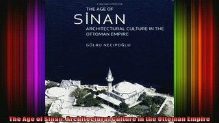 Read  The Age of Sinan Architectural Culture in the Ottoman Empire  Full EBook