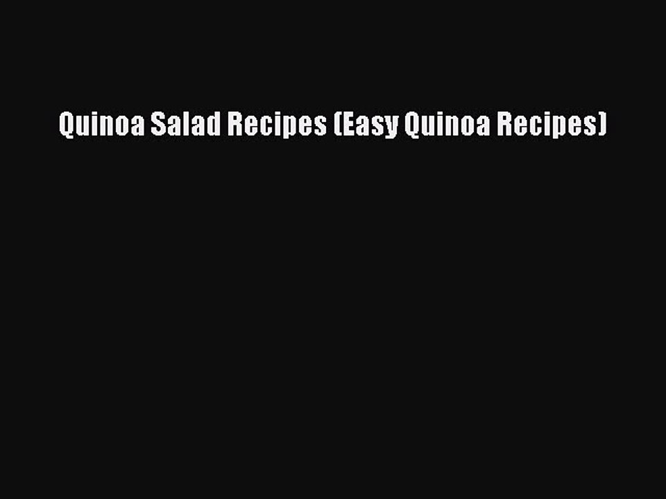 Download Quinoa Salad Recipes (Easy Quinoa Recipes) Free Books