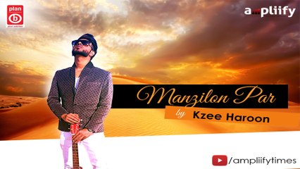 Manzilo Par – Teaser | Kzee Haroon | Amplify Times