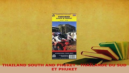 PDF  THAILAND SOUTH AND PHUKET  THAÏLANDE DU SUD ET PHUKET Read Full Ebook