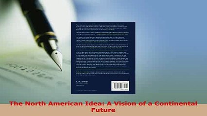 PDF  The North American Idea A Vision of a Continental Future Read Online