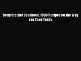 Download Betty Crocker Cookbook: 1500 Recipes for the Way You Cook Today Ebook Free