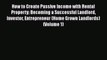 [Read book] How to Create Passive Income with Rental Property: Becoming a Successful Landlord