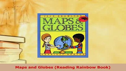 PDF  Maps and Globes Reading Rainbow Book Read Online