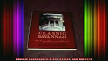 Read  Classic Savannah History Homes and Gardens  Full EBook