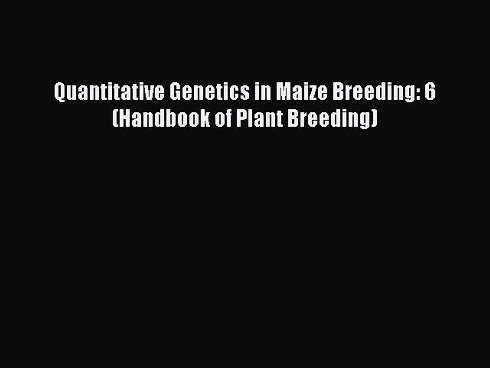 PDF Quantitative Genetics in Maize Breeding: 6 (Handbook of Plant Breeding)  EBook