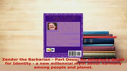 PDF  Zendor the Barbarian  Part Deux An Adoptees Quest for Identity  a new millennial myth  EBook