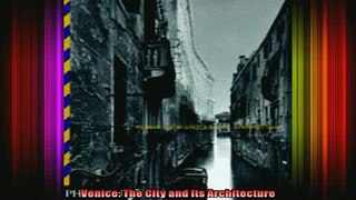 Read  Venice The City and Its Architecture  Full EBook