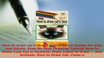 PDF  How to draw cats face Colored Pencil Guides for Kids and Adults StepByStep Drawing PDF Full Ebook