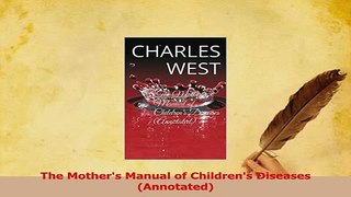 Read  The Mothers Manual of Childrens Diseases Annotated Ebook Free