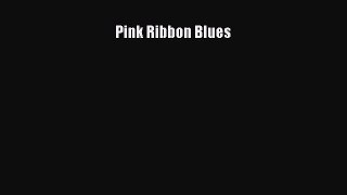 Read Pink Ribbon Blues PDF Online