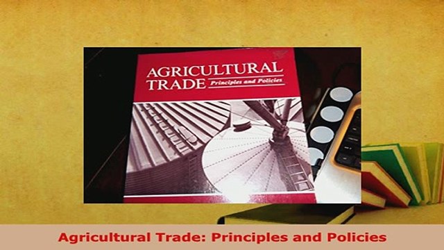 PDF Agricultural Trade Principles and Policies Download Full Ebook
