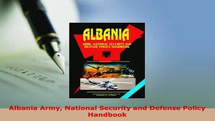 PDF  Albania Army National Security and Defense Policy Handbook Read Online