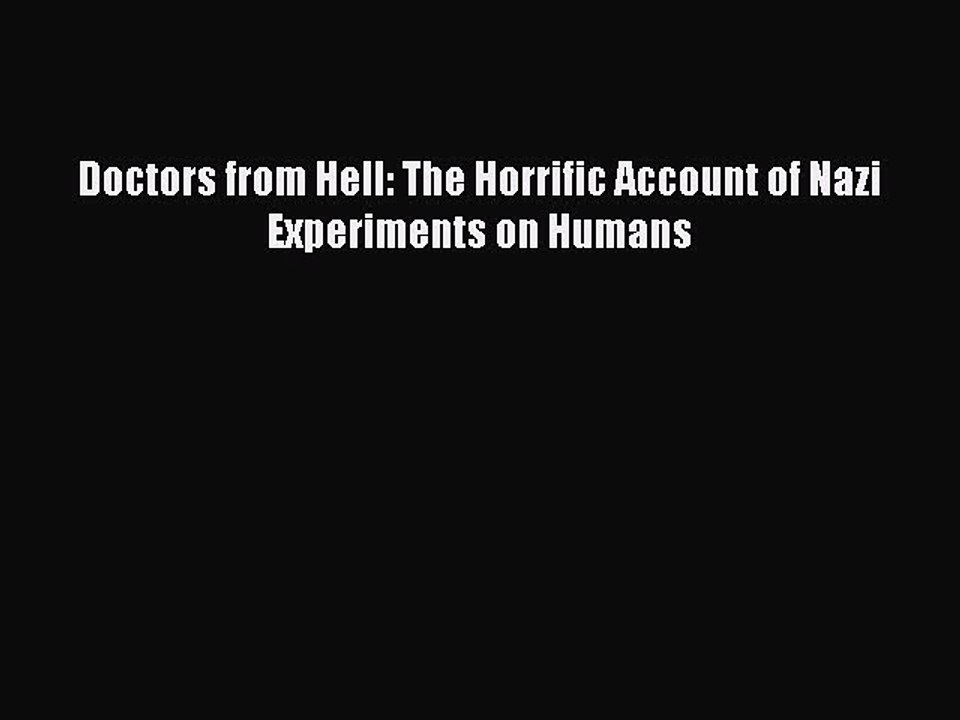Download Doctors from Hell: The Horrific Account of Nazi Experiments on Humans Free Books