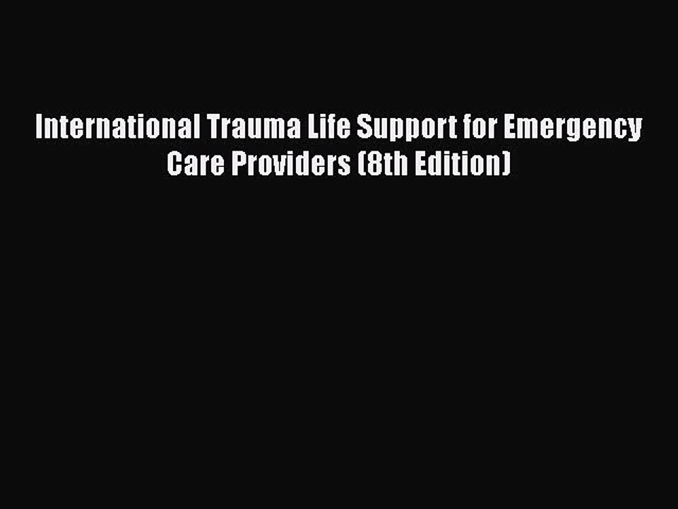 PDF International Trauma Life Support for Emergency Care Providers (8th Edition)  EBook