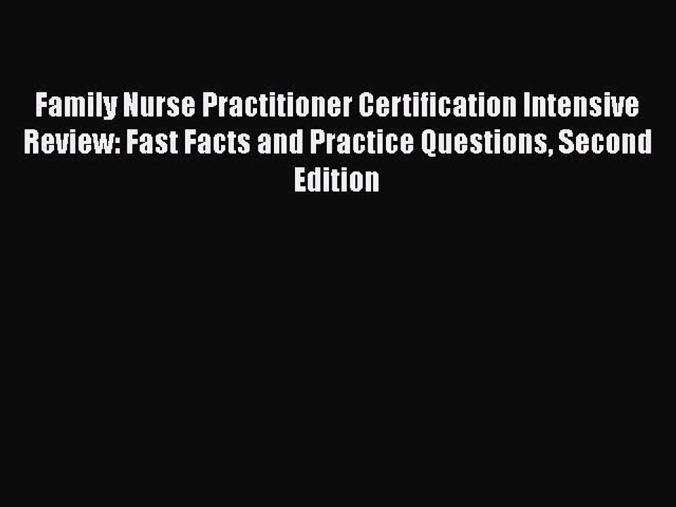 PDF Family Nurse Practitioner Certification Intensive Review: Fast Facts and Practice Questions