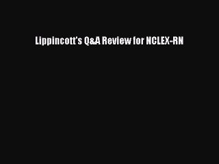 PDF Lippincott's Q&A Review for NCLEX-RN  EBook