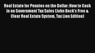 [Read book] Real Estate for Pennies on the Dollar: How to Cash in on Government Tax Sales (John