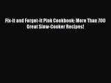 Read Fix-It and Forget-It Pink Cookbook: More Than 700 Great Slow-Cooker Recipes! Ebook Free