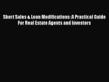 [Read book] Short Sales & Loan Modifications: A Practical Guide For Real Estate Agents and