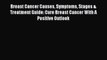 Read Breast Cancer Causes Symptoms Stages & Treatment Guide: Cure Breast Cancer With A Positive