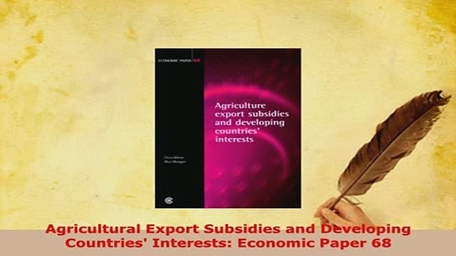 PDF Agricultural Export Subsidies and Developing Countries Interests Economic Paper 68 Download Online