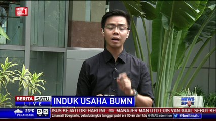 Kementerian BUMN Segera Bentuk Induk Usaha BUMN
